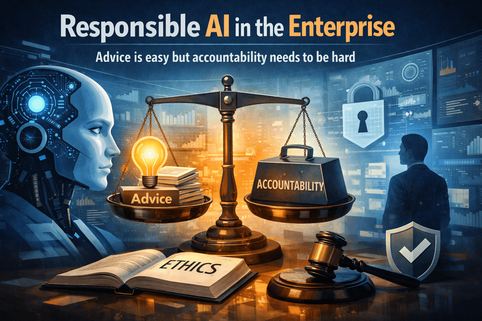 Responsible AI in the Enterprise: Advice is easy but accountability needs to be hard